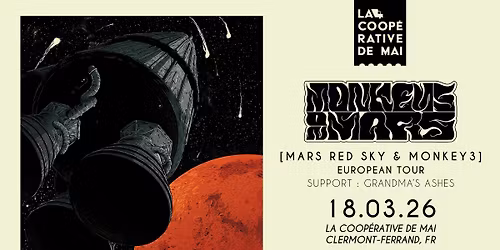 Monkeys on Mars [MARS RED SKY + MONKEY3] + Grandma's Ashes \/ La Coop\u00e9rative de Mai