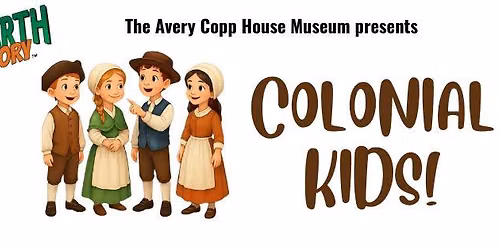 Colonial Kids (GR 1-5) presented by the Avery Copp House Museum