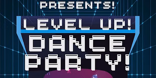 Level Up Dance Party!
