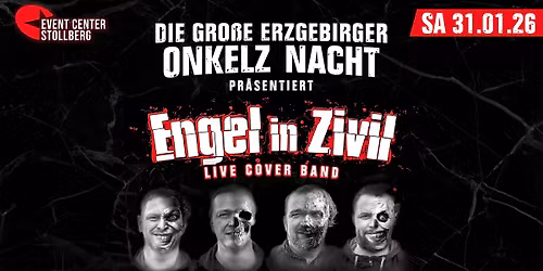 Die gro\u00dfe Erzgebirger Onkelz Nacht mit ENGEL IN ZIVIL | 31.01. | Eventcenter Stollberg