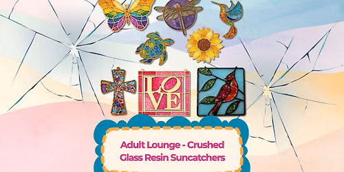 Adult Lounge - Crushed Glass Resin Suncatchers