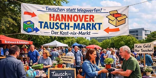 Hannover Tausch-Markt. Der Open-Air-Kost-nix-Markt f\u00fcr Hannover.