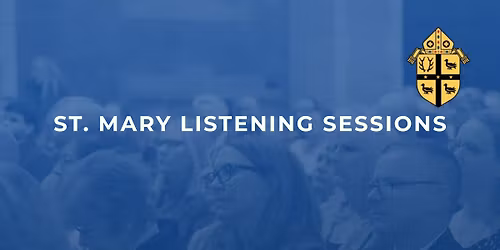 Archdiocesan Restructuring: St. Mary Listening Session 1