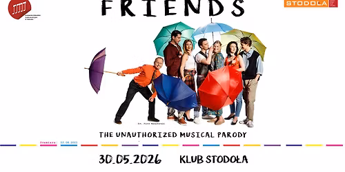 FRIENDS - THE MUSICAL PARODY | 30.05.2026, Klub Stodo\u0142a