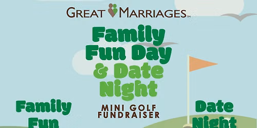 Family Fun Day & Date Night - Mini Golf Fundraiser