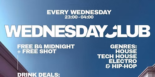 Wednesday Club: House, Tech House, Electro &amp; Hip Hop - Free Tickets