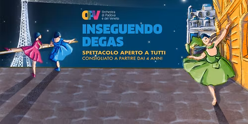 Inseguendo Degas - OPV Families & Kids 2026