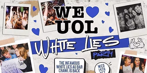 WE \ud83d\udc99 UOL presents THE INFAMOUS WHITE LIES BAR CRAWL - THE FIRST AU OF THE YEAR! 