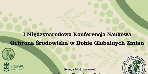 I Mi\u0119dzynarodowa Konferencja Naukowa pt. \u201eOchrona \u015arodowiska w Dobie Globalnych Zmian\u201d  