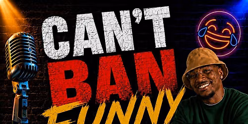 Can\u2019t Ban Funny comedy show