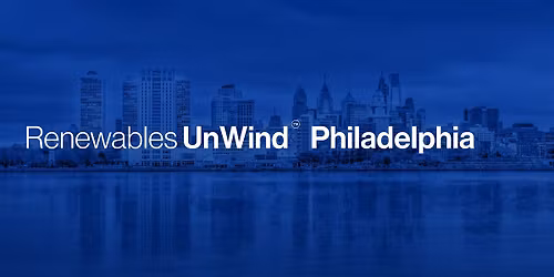 Renewables UnWind Philadelphia