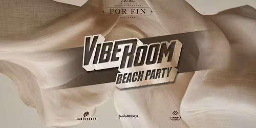 YOUMEBRUNCH Present VIBE ROOM BEACH PARTY