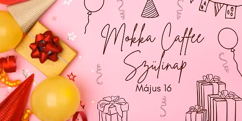 \ud83c\udf89 Mokka Caffee 2. Sz\u00fclet\u00e9snap! \ud83c\udf89