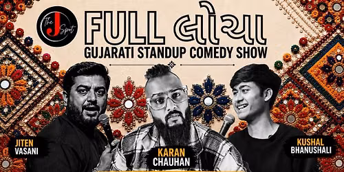 FULL LOCHA- A GUJARATI STANDUP SHOW
