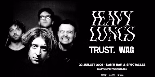 Heavy Lungs \/\/ Mercredi 22 juillet 2026 \/\/ L'Anti Bar & Spectacles