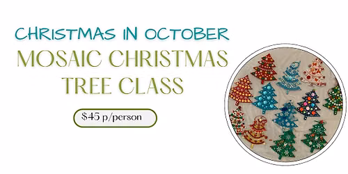 "Christmas in October" Mosaic Christmas Tree Class