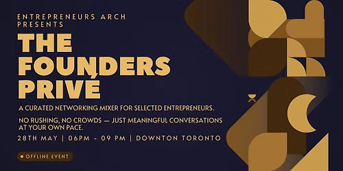 The Founders Priv\u00e9 \u2014 Toronto Edition | Curated Founders Networking Meetup
