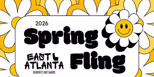 East Atlanta Parents Network Spring Fling \ud83c\udf3c 
