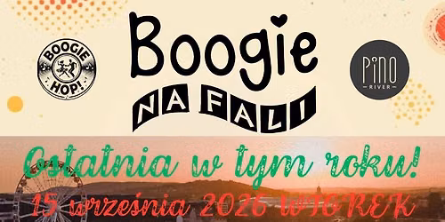 OSTATNIE Boogie na fali 2026