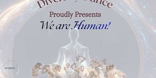 Diversity Dance Proudly Presents We are Human!