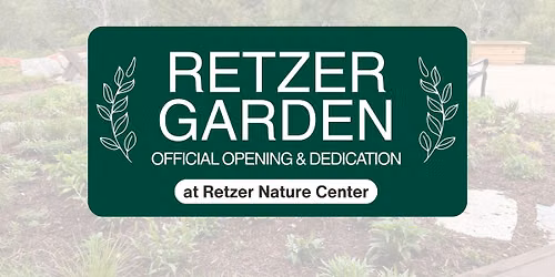 Retzer Garden Official Opening and Dedication
