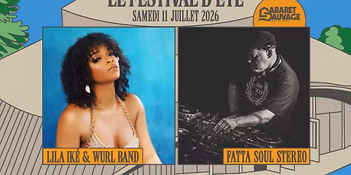 Festival d\u2019\u00c9t\u00e9 \u2022 Lila Ik\u00e9 - Wurl Band I Fatta Soul Stereo I 11.07.26