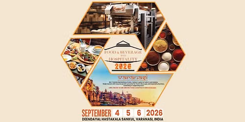 Food & Beverage and Hospitality 2026, Varanasi, Uttar Pradesh (UP), Northern India