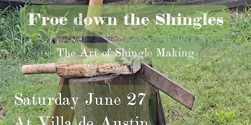 Froe Down the Shingles: the Art of Shingle Making