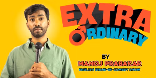 EXTRA ORDINARY - Standup Comedy Ft. MANOJ PRABAKAR