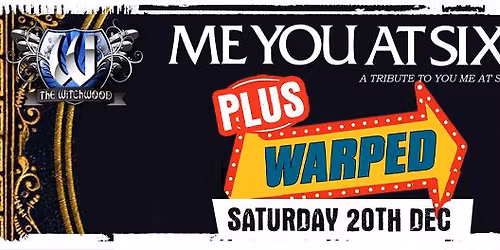 Me You At Six + Warped \u2013 Saturday 20th December