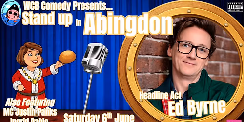 WCB Comedy Stand up in Abingdon with Headliner Ed Byrne