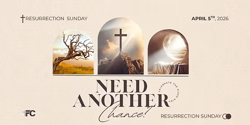 Easter at Faith Chapel: Need Another Chance?