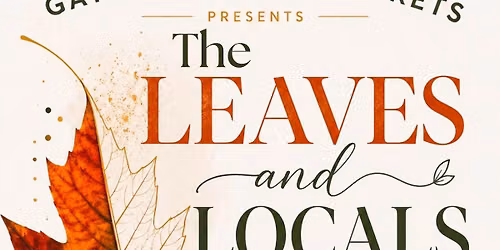 The Leaves & Locals Market Hosted By Gather & Grow Markets