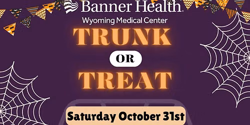 Trunk or Treat with Banner Wyoming Medical Center!