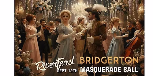 Bridgerton Masquerade Ball @ Riverfeast