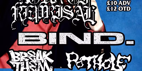 Hour Of Reprisal, Bind., Break Them, Pothole. Lincoln Labour Club. 10\/4\/2026