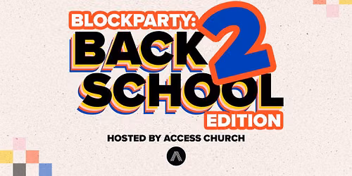 Block Party: Back 2 School Edition