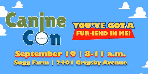 Canine-Con "You've Got a Fur-iend in Me!"