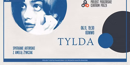 \ud83c\udf00 Podg\u00f3rskie Centrum Poezji:  TYLDA  |  spotkanie z Ameli\u0105 \u017bywczak