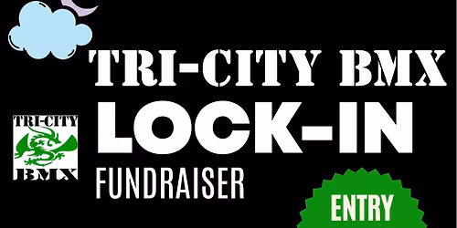 Tri-City BMX Lock-In Fundraiser
