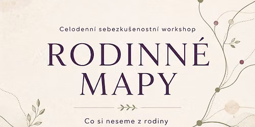 Rodinn\u00e9 mapy - co si neseme z rodiny a co m\u016f\u017eeme zm\u011bnit