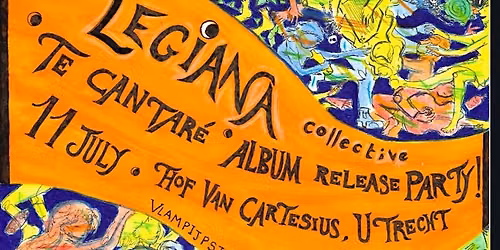 Legiana Collective 11 July Hof van Cartesius Utrecht Album Release Party