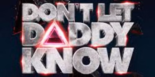 Don't Let Daddy Know