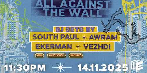 ALL AGAINST THE WALL w\/ SOUTH PAUL, AWRAM, EKERMAN, VEZHDI