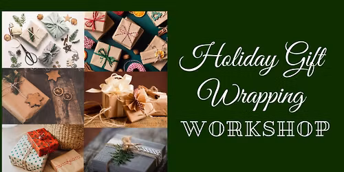 Holiday Gift Wrapping Workshop