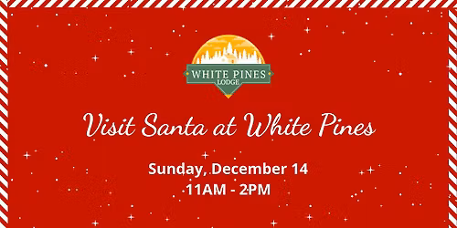 Visit Santa at White Pines