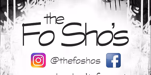 The Fo Sho\u2019s Live @ Garden Bar