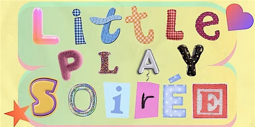 Little Play Soir\u00e9e!