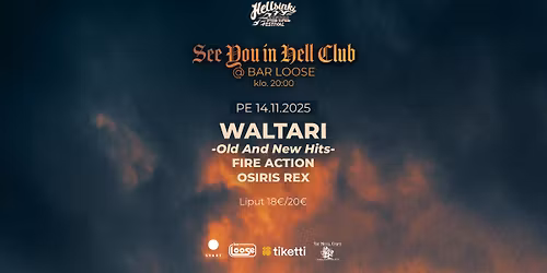 See You In Hell \/ WALTARI \/ FIRE ACTION \/ OSIRIS REX