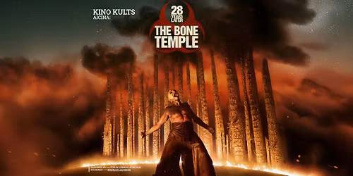 Kino Kulta pirmizr\u0101de: "28 Years Later: The Bone Temple"